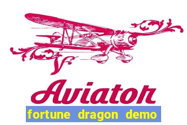 fortune dragon demo ganho certo